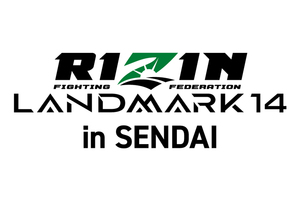 RIZIN LANDMARK 14 in SENDAI