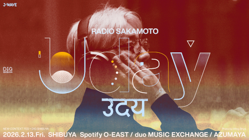 RADIO SAKAMOTO Uday -NEW CONTEXT FES × DIG SHIBUYA-