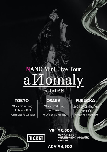 NANO mini Live Tour aИomaly in JAPAN