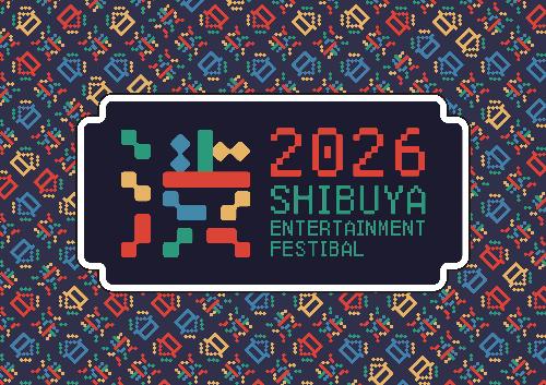 SHIBUYA ENTERTAINMENT FESTIVAL 2026[Super Early Bird Discount]